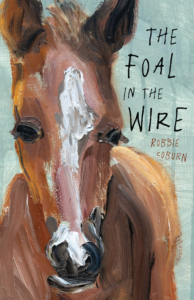 Cover of The Foal in the Wire