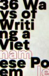 36 Ways of Writing a Vietnamese Poem by Nam Le cover.