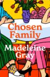 The cover of "Chosen Family" by Madeleine Grey.