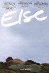 The book cover of "Else" by Rose Michael. A peson lies shirtless on a rocky ground.
