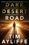 The cover of "Dark Desert Road" by Tim Ayliffe.