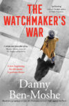 The cover of "The Watchmaker's War" by Danny Ben-Moshe.