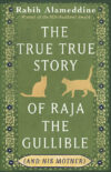 Cover of 'The True True Story of Raja the Gullible (and His Mother)'.
