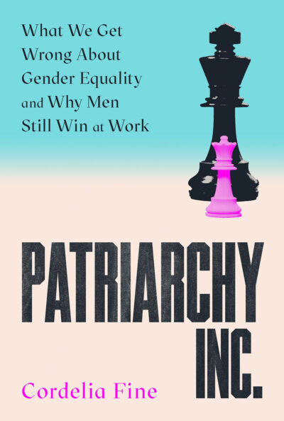 Cover of Cordelia Fine's 'Patriarchy, Inc.'.