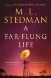 The cover of "A Far Flung Life" by ML Stedman.